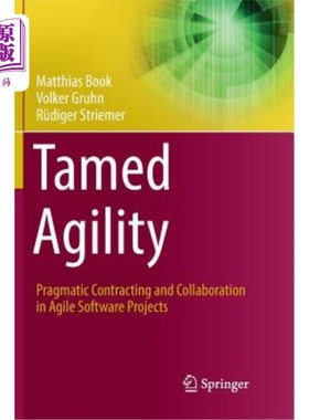 海外直订Tamed Agility: Pragmatic Contracting and Collaboration in Agile Software Project 驯服的敏捷:敏捷软件项目中