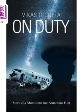 海外直订On Duty: Story of a Munificent and Numinous Pilot 《值勤：一个慷慨无畏的飞行员的故事》
