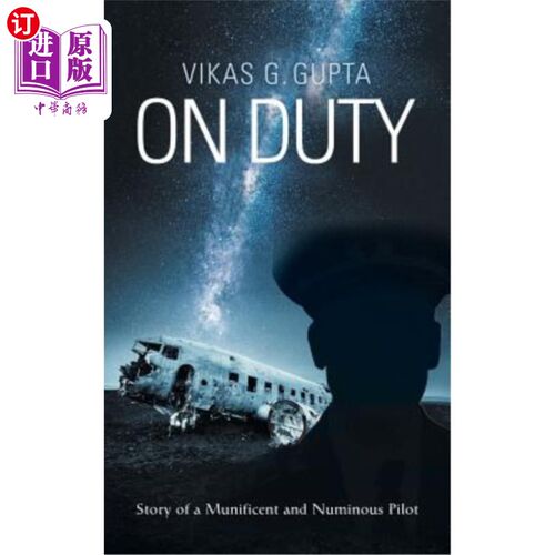 海外直订On Duty: Story of a Munificent and Numinous Pilot 《值勤：一个慷慨无畏的飞行员的故事》
