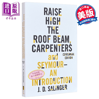 抬高房梁 木匠们西摩 塞林格百年诞辰纪念版 英文原版 Raise High Roof Beam Carpenters and Seymour JD Salinger【中商原版