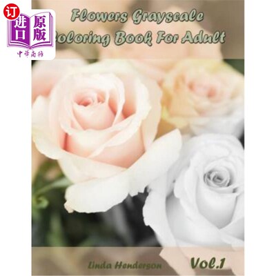 海外直订Flower Grayscale Coloring Vol.1: Grayscale Coloring Book for Adults 花卉灰度着色第一卷：成人灰度着色书