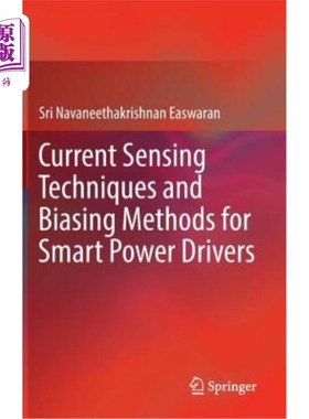 海外直订Current Sensing Techniques and Biasing Methods for Smart Power Drivers 智能电源驱动的电流传感技术和偏置方法