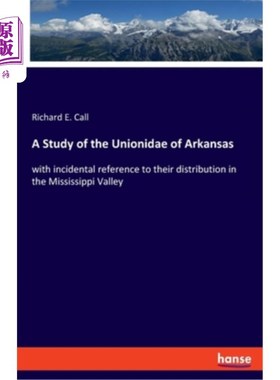 海外直订A Study of the Unionidae of Arkansas: with incidental reference to their distrib