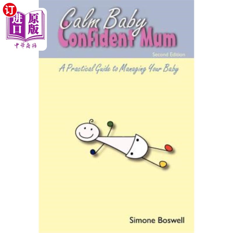 海外直订Calm Baby Confident Mum: A Practical Guide to Managing Your Baby 镇静宝宝自信妈妈：管理宝宝的实用指南