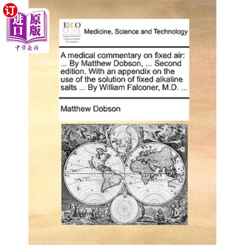 海外直订医药图书A Medical Commentary on Fixed Air: By Matthew Dobson, ... Second Edition. with a 固定空气的医学评论