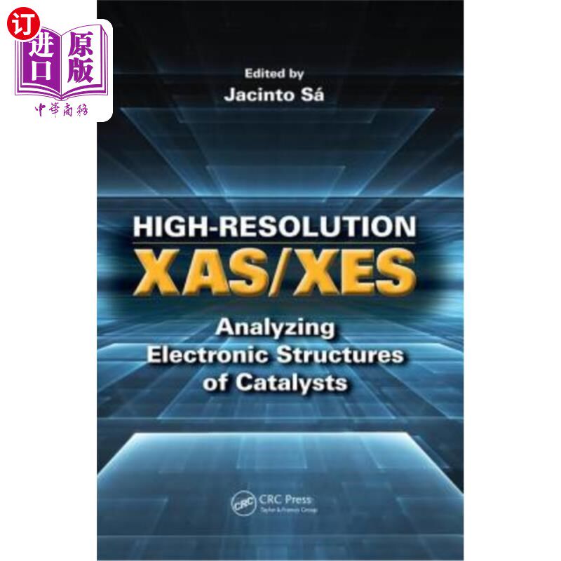 海外直订High-Resolution Xas/Xes: Analyzing Electronic Structures of Catalysts 高分辨率Xas/ x:分析催化剂的电子结构