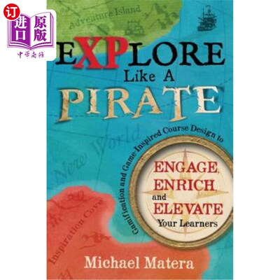 海外直订Explore Like a PIRATE: Gamification and Game-Inspired Course Design to Engage, E 像海盗一样探索：游戏化和游