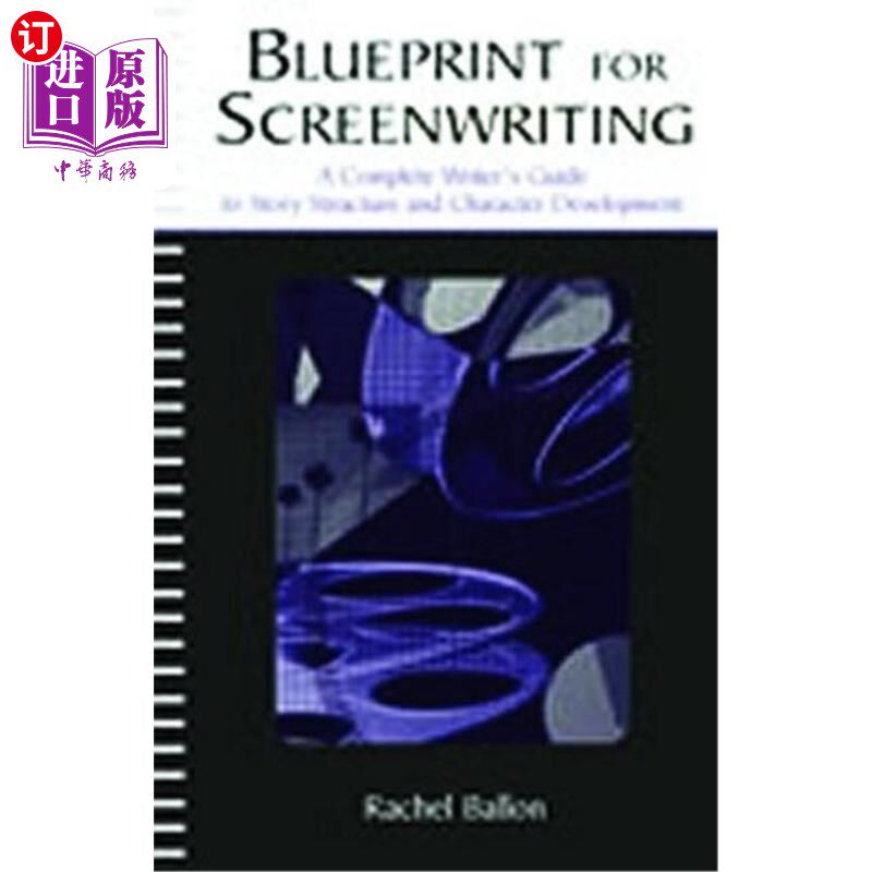 海外直订Blueprint for Screenwriting: A Complete Writer's Guide to Story Structure and Ch 剧本写作蓝图:故事结构和角