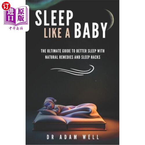 海外直订医药图书Sleep Like a Baby: The Ultimate Guide to Better Sleep with Natural Remedies and  像婴儿一样睡觉:用