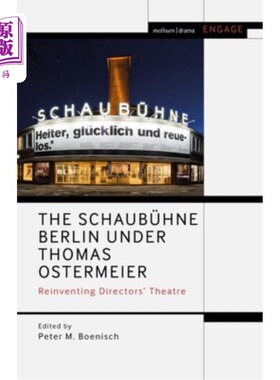 海外直订The Schaubühne Berlin Under Thomas Ostermeier: Reinventing Realism Schaubühne托马斯·奥斯特迈尔领导下的柏林: