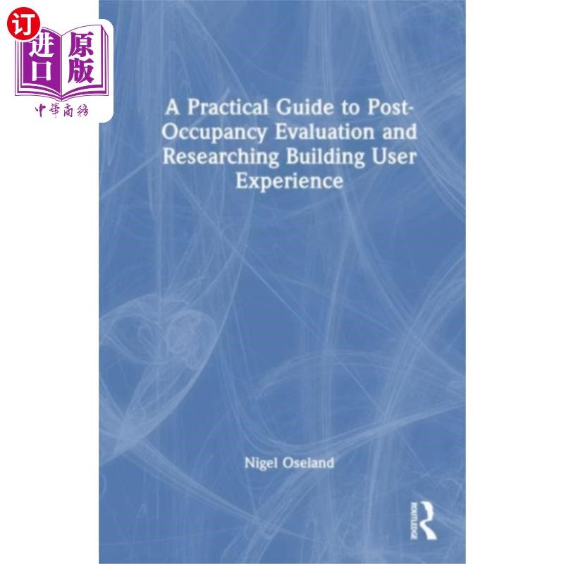 海外直订Practical Guide to Post-Occupancy Evaluation and... 使用后评估和研究建筑用户体验的实用指南