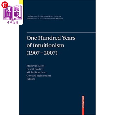 海外直订One Hundred Years of Intuitionism (1907-2007): The Cerisy Conference 直觉主义一百年（1907-2007）：铈论会议