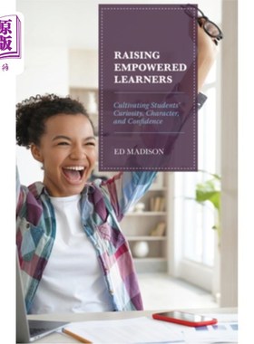 海外直订Raising Empowered Learners: Cultivating Students' Curiosity, Character, and Conf 培养自主学习者：培养学生的