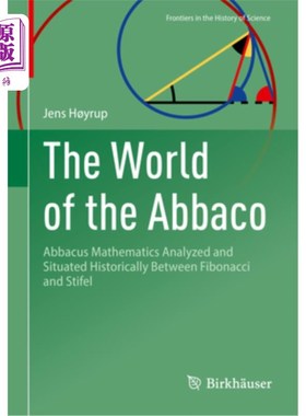 海外直订The World of the Abbaco: Abbacus Mathematics Analyzed and Situated Historically  算盘的世界:算盘数学在斐波