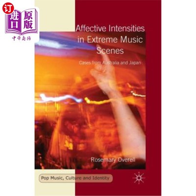 海外直订Affective Intensities in Extreme Music Scenes: Cases from Australia and Japan 极端音乐场景中的情感强度：来自澳大