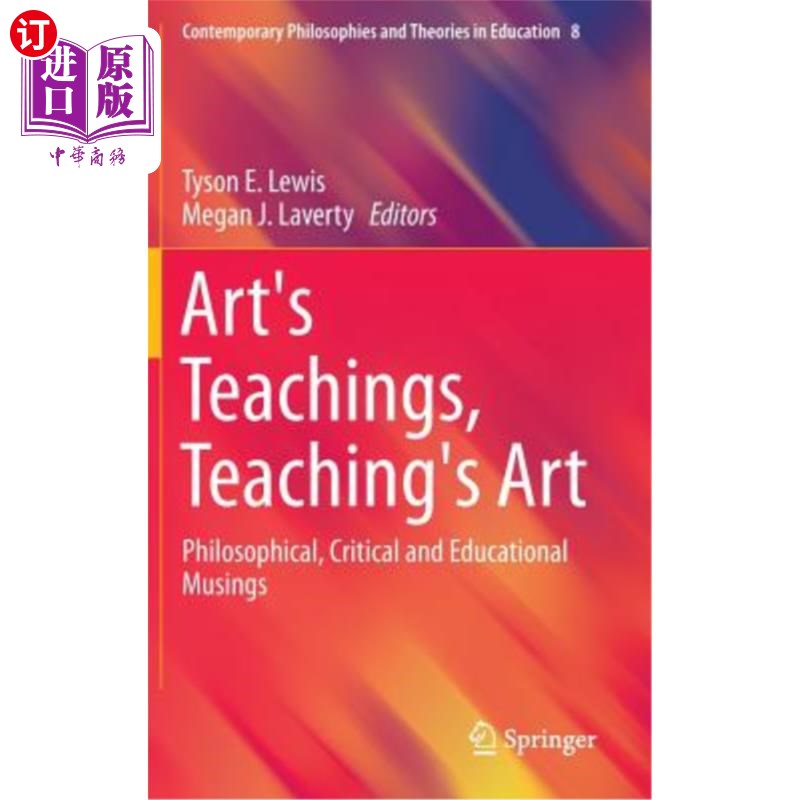 海外直订Art's Teachings, Teaching's Art: Philosophical, Critical and Educational Musings 艺术的教学，教学的艺术：哲学的