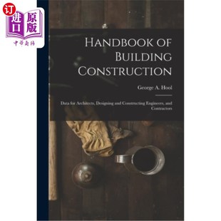 海外直订Handbook of Building Construction: Data for Architects, Designing and Constructi 建筑施工手册:建筑师，设计