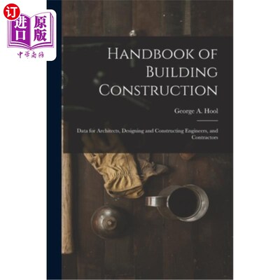海外直订Handbook of Building Construction: Data for Architects, Designing and Constructi 建筑施工手册:建筑师，设计