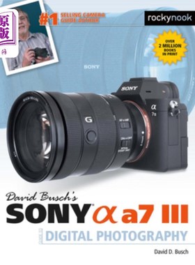 海外直订David Busch's Sony Alpha A7 III Guide to Digital Photography David Busch的Sony Alpha A7 III数码摄影指南