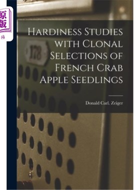 海外直订Hardiness Studies With Clonal Selections of French Crab Apple Seedlings 海棠苹果幼苗抗寒性的克隆选择研究