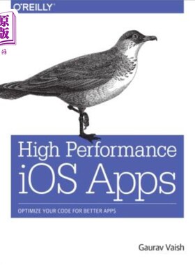 海外直订High Performance IOS Apps: Optimize Your Code for Better Apps 高性能iOS应用程序：优化代码以获得更好的应用程