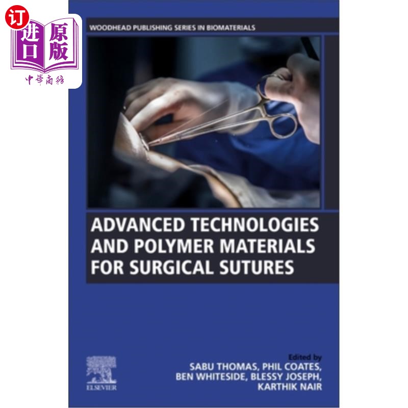 海外直订Advanced Technologies and Polymer Materials for Surgical Sutures 外科缝合线的先进技术和高分子材料