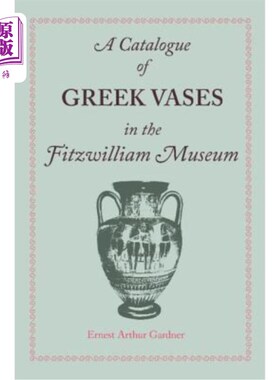 海外直订A Catalogue of Greek Vases in the Fitzwilliam Museum Cambridge 剑桥费茨威廉博物馆的希腊花瓶目录