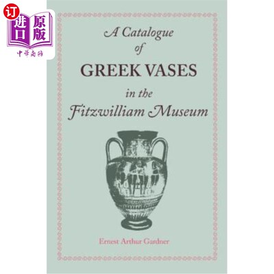 海外直订A Catalogue of Greek Vases in the Fitzwilliam Museum Cambridge 剑桥费茨威廉博物馆的希腊花瓶目录