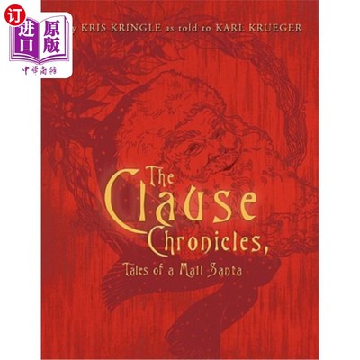 海外直订The Clause Chronicles: Tales of a Mall Santa 条款编年史：商场圣诞老人的故事
