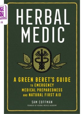 海外直订医药图书Herbal Medic: A Green Beret's Guide to Emergency Medical Preparedness and Natura 草药医生:绿色贝雷