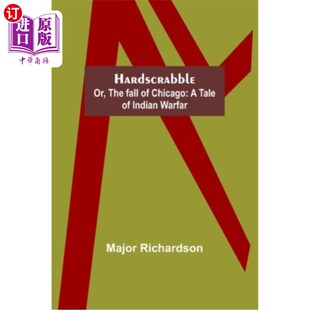 芝加哥 the Chicago 海外直订Hardscrabble; tale ;或者 沦陷 贫瘠 fall warfar Indian 战争故事 印第安人