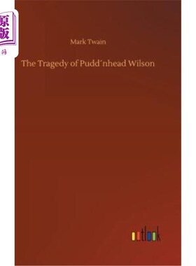 海外直订The Tragedy of Pudd′nhead Wilson 普登海德威尔逊的悲剧