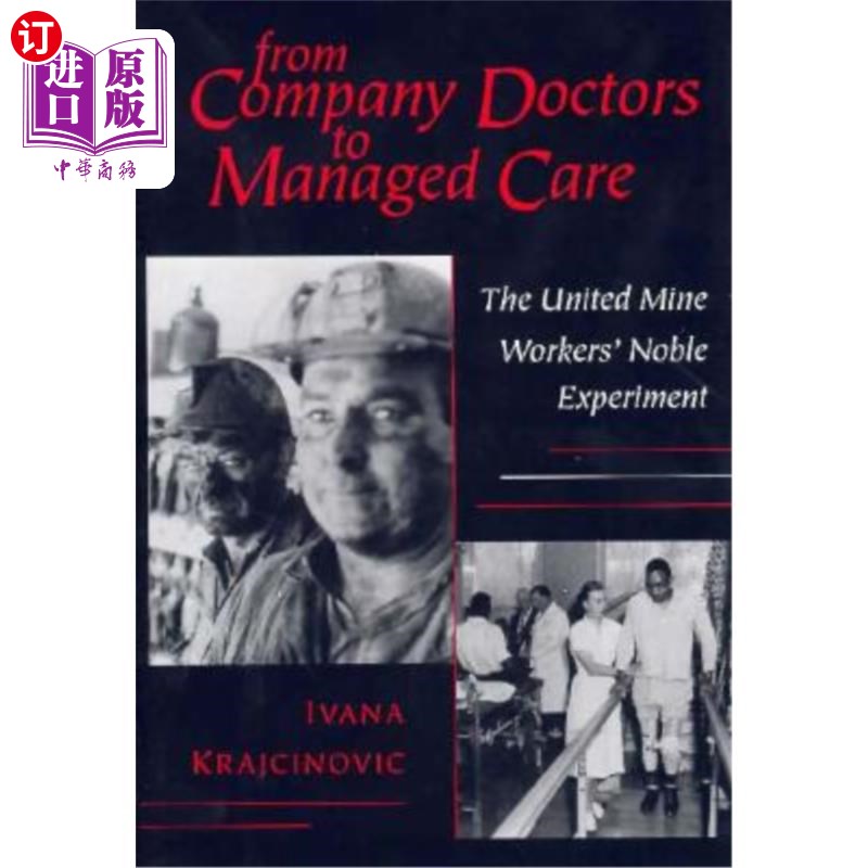 海外直订医药图书From Company Doctors to Managed Care: The Rise and Decline of Nationalism 从公司医生到管理医疗：民