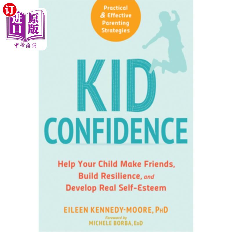 海外直订医药图书Kid Confidence: Help Your Child Make Friends, Build Resilience, and Develop Real 孩子自信:帮助你的