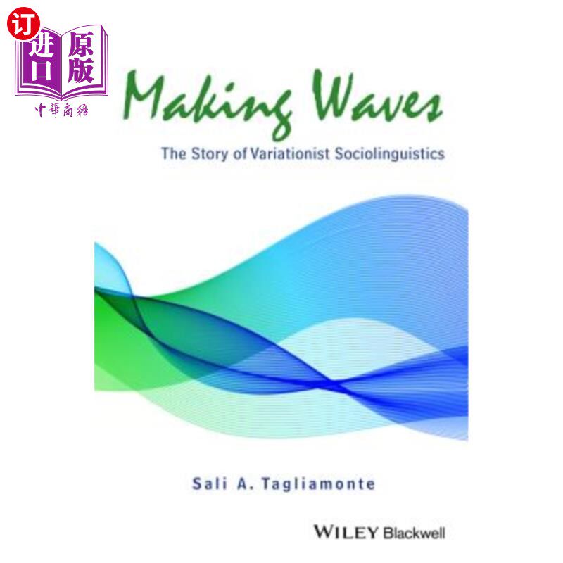 海外直订Making Waves: The Story of Variationist Sociolinguistics 兴风作浪:变分主义社会语言学的故事