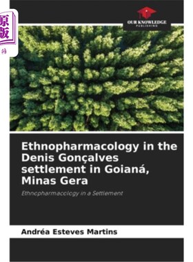 海外直订Ethnopharmacology in the Denis Gon?alves settlement in Goianá, Minas Gera 民族药理学在Denis Gon？米纳斯吉拉