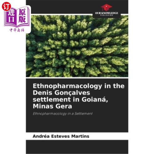 海外直订Ethnopharmacology in the Denis Gon?alves settlement in Goianá, Minas Gera 民族药理学在Denis Gon？米纳斯吉拉