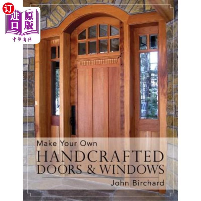 海外直订Make Your Own Handcrafted Doors & Windows 自制门窗