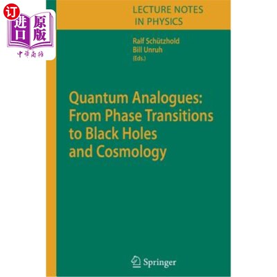 海外直订Quantum Analogues: From Phase Transitions to Black Holes and Cosmology 量子类似物：从相变到黑洞和宇宙学