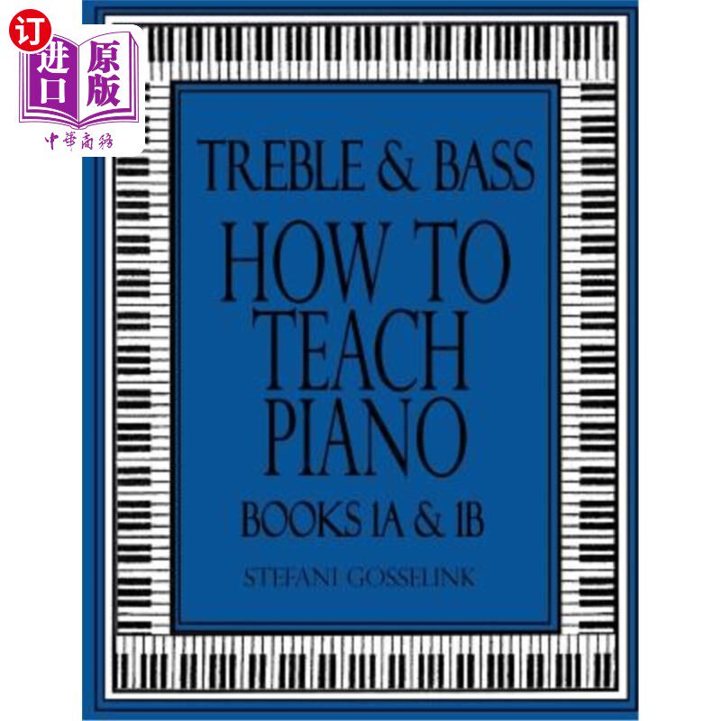 海外直订Treble and Bass-How to Teach Piano-Bk 1A & 1B 高音和低音如何教钢琴Bk 1A和1B