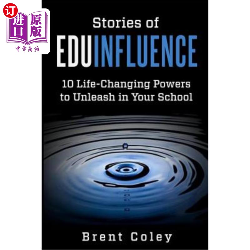 海外直订Stories of EduInfluence: 10 Life-Changing Powers to Unleash in Your School 教育影响的故事:在你的学校释放10