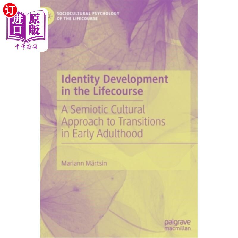 海外直订Identity Development in the Lifecourse: A Semiotic Cultural Approach to Transiti 生命历程中的身份发展:成年