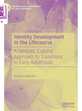 海外直订Identity Development in the Lifecourse: A Semiotic Cultural Approach to Transiti 生命历程中的身份发展:成年