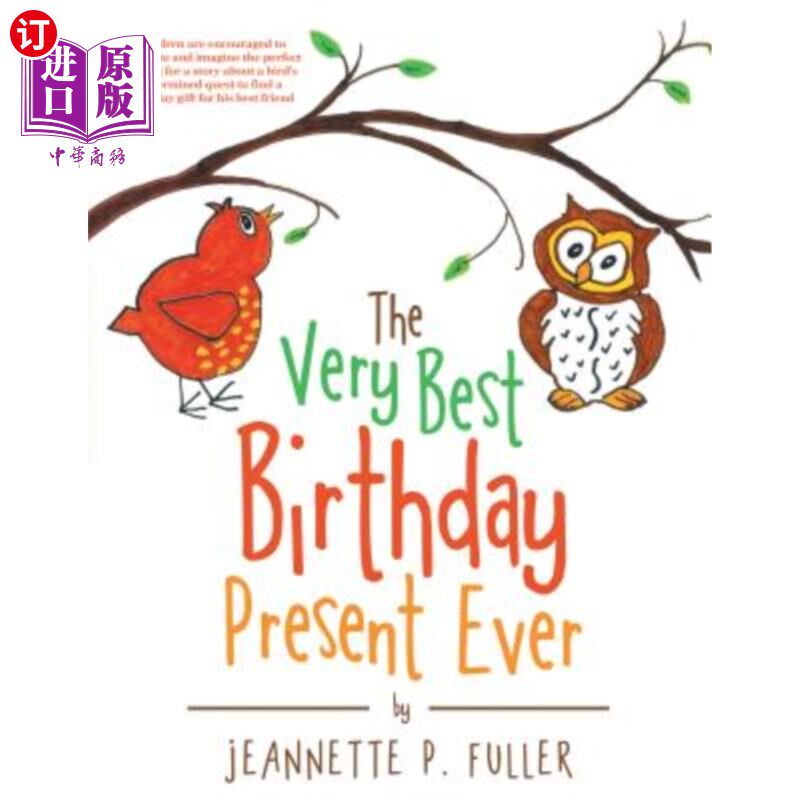 海外直订The Very Best Birthday Present Ever 有史以来最好的生日礼物
