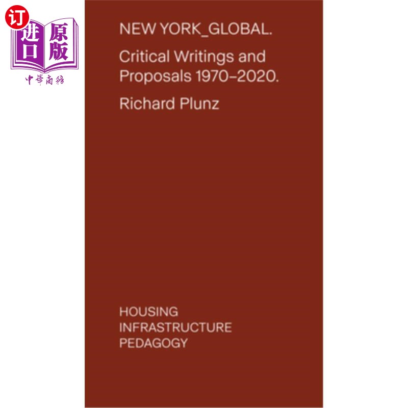海外直订New York Global: Critical Writings and Proposals: 1970-2020. Housing, Infrastruc 纽约环球：批评作品与建议：