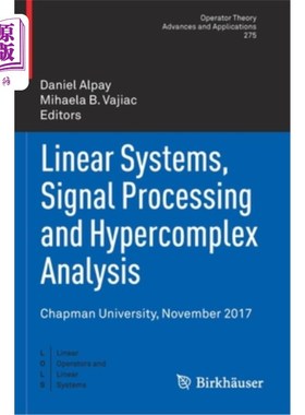 海外直订Linear Systems, Signal Processing and Hypercomplex Analysis: Chapman University, 线性系统，信号处理与超复杂