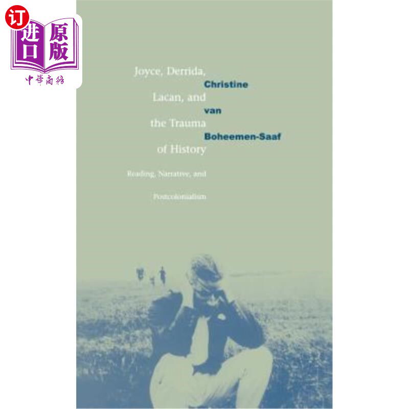 海外直订Joyce, Derrida, Lacan and the Trauma of History: Reading, Narrative, and Postcol 乔伊斯、德里达、拉康与历史