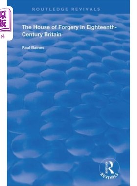 海外直订The House of Forgery in Eighteenth-Century Britain 18世纪英国的伪造之家