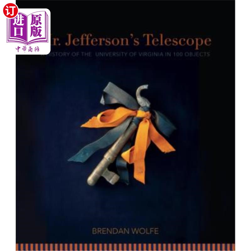 海外直订Mr. Jefferson's Telescope: A History of the University of Virginia in One Hundre 杰斐逊先生的望远镜：弗吉尼