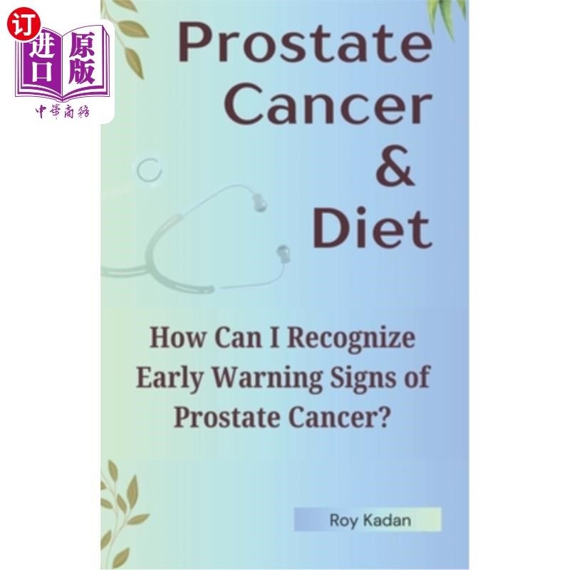 海外直订医药图书Prostate Cancer Symptoms: Recognizing Early Warning Signs: Uncover the subtle si 前列腺癌症状:识别